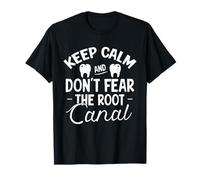 Keep Calm & Don't Fear the Root Canal Shirt Dentist Gift T-Shirt