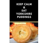 Keep Calm & Eat Yorkshire Puddings: A Funny 2 in 1 Half-Lined and Half-Blank Paper Notebook Journal