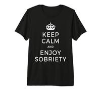 Keep Calm & Enjoy Sobriety Anonymous Alcoholics Living Sober Premium T-Shirt