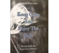 Keep Calm & Enjoy The Ride: Mental skills for Equestrian athletes