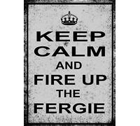 Keep Calm Fire Up The Fergie Vintage Retro Signs Repro Wall Art for garage,bar,restaurant,living room,bedroom,kitchen,cafe 8×12 INCH