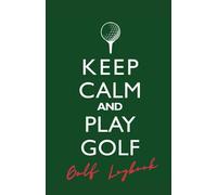 Keep Calm Golf Log: Record your performance and progress over 48 rounds, add course details, playing partners and breakdown of each hole
