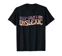 Keep Calm I Am Dyslexic T-Shirt