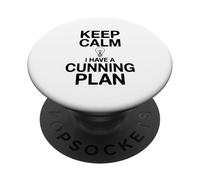 Keep Calm I Have A Cunning Plan Humor PopSockets Adhesive PopGrip