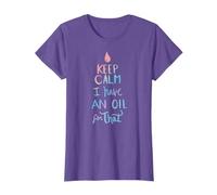 Keep Calm - I Have an Oil for That - Aromatherapy T-Shirt