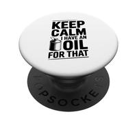 Keep Calm I Have An Oil For That Mechanic Humor PopSockets Adhesive PopGrip