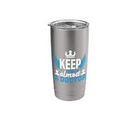 Keep Calm I’m Almost A Doctor Future MD Stainless Steel Insulated Tumbler