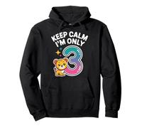 Keep Calm I’m Only 3 Funny 3rd Birthday Boys Girls Pullover Hoodie