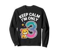Keep Calm I’m Only 3 Funny 3rd Birthday Boys Girls Sweatshirt