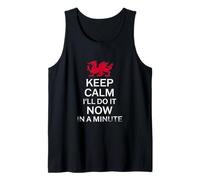 Keep Calm I'll Do It Now in A Minute Grunge - Welsh Pride Tank Top