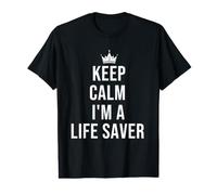 Keep Calm I'm A Life Saver - EMS EMT Paramedic Humor Value Graphic T-Shirt