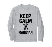 Keep Calm I'm A Magician Funny Magic Lover Long Sleeve T-Shirt