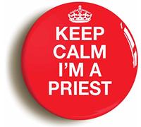 KEEP CALM I'M A PRIEST BADGE BUTTON PIN (Size is 1inch/25mm diametr) FANCY DRESS