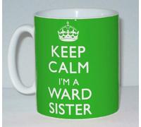 Keep Calm I'm A Ward Sister Ceramic Mug Funny Nurse Matron NHS Gift