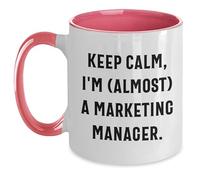 Keep Calm I'm (Almost) A Marketing Manager Coffee Mug Two Tone Funny Gift Idea for Marketing Manager from Son/Daughter on Father's Day (11oz, Black & White)