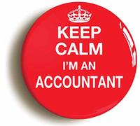 KEEP CALM I'M AN ACCOUNTANT FUNNY BUTTON BADGE (2inch / 50mm diameter)