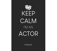 Keep calm I'm an Actor : Positive Quote Notebook, Journal and Diary Wide Ruled College Lined Composition Notebook - Positivity diary -100 pages: 6x9 inch (English edition)