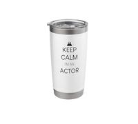 Keep Calm I'm an Actor Stainless Steel Insulated Tumbler