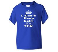 Keep Calm I'm Ten Birthday Present Kids T Shirt Age 9-11 Blue