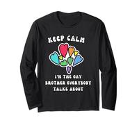 Keep Calm I'm The Gay Brother Everybody Talks About Long Sleeve T-Shirt