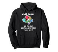 Keep Calm I'm The Gay brother Everybody Talks About Pullover Hoodie