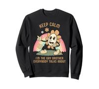 Keep Calm I'm The Gay brother Everybody Talks About Sweatshirt