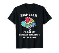 Keep Calm I'm The Gay Brother Everybody Talks About T-Shirt
