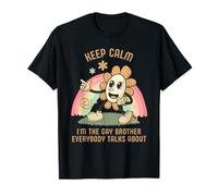 Keep Calm I'm The Gay Brother Everybody Talks About T-Shirt