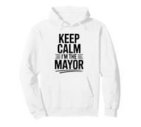 Keep Calm I'm The Mayor Funny Statement Pullover Hoodie