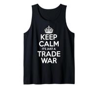 Keep Calm, It’s Just a Trade War Tank Top