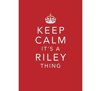 Keep Calm It's A Riley Thing: Personal First Name Journal Notebook, Medium Ruled, 7mm Line Spacing, Numbered Pages, Contents and Index Pages, Bullet Point Planner (Keep Calm Notebooks)