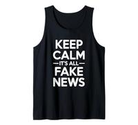 Keep Calm It's All Fake News Sarcastic Humor Tank Top