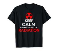 Keep Calm Its My Last Day Of Radiation Treatment Gift T-Shirt