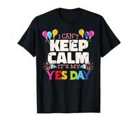 Keep Calm its my Yes Day for daddys Yes Day Kids T-Shirt