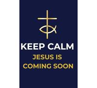 Keep Calm - Jesus is Coming Soon: Christliches Notizbuch mit Bibelversen & Vater unser (auf der Rückseite) A5/ 80 Seiten
