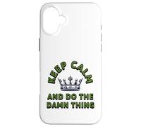 Keep Calm Motivation, Do The Damn Thing Mindset Sassy Quote Case for iPhone 16 Plus
