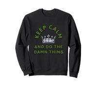Keep Calm Motivation, Do The Damn Thing Mindset Sassy Quote Sweatshirt