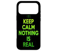 Keep Calm Nothing Is Real Cool Funny Philosophical Case for iPhone 17 Pro Max