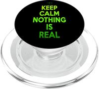 Keep Calm Nothing Is Real Cool Funny Philosophical PopSockets PopGrip for MagSafe