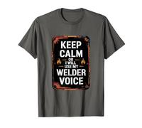 Keep Calm or I Will Use My Welder Voice, Metal Welding T-Shirt