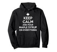 Keep Calm Pour Maple Syrup Canadian Pride Expat Canada Day Pullover Hoodie
