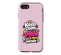 Keep calm, que Paula ya lo tiene mirado Case for iPhone SE (2020) / 7/8
