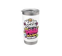 Keep Calm, que Paula ya lo tiene mirado Stainless Steel Insulated Tumbler