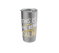Keep Calm, This is Me Being Calm, Funny Calm Down, Keep Calm Stainless Steel Insulated Tumbler