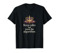 Keep Calm Trust The Algorithm Data Science Crown T-Shirt