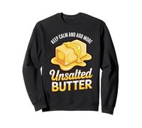 Keep Calm Unsalted Butter Food Baking Dessert Foodie Baker Sweatshirt