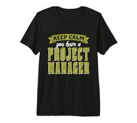 Keep Calm You Have Management Consultant Project Management Premium T-Shirt