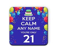 Keep Calm You're Only 21 Personalised Custom Name One Coaster for Mug Tea Coffee Cup Customised