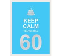 Keep Calm You're Only 60 – Wise Words for a Big Birthday – Boxer Gifts