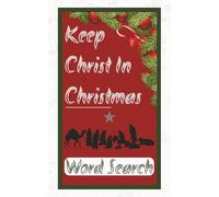 Keep Christ In Christmas Word Search: Travel size 5x8 inch, 55 puzzle, 110 page, 495 faith filled words. Great for clearing your mind during the Christmas season